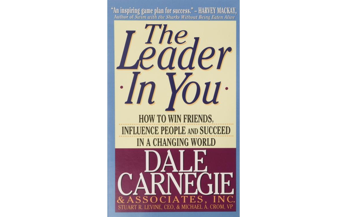 The Leader In You - Dale Carnegie [Tóm tắt]